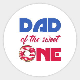 Dad Of The Sweet One Sticker